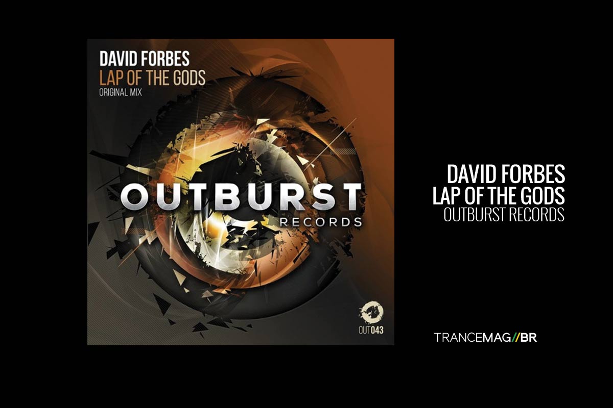 A nova explosão Tech-Trance de David Forbes – Lap of The Gods