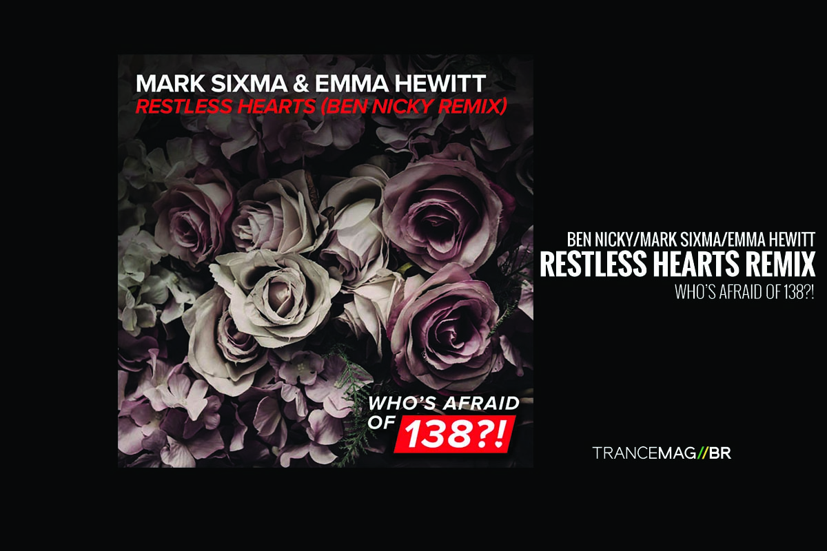 Ben Nicky e o seu remix devastador para a “Restless Hearts” de Mark Sixma & Emma Hewitt