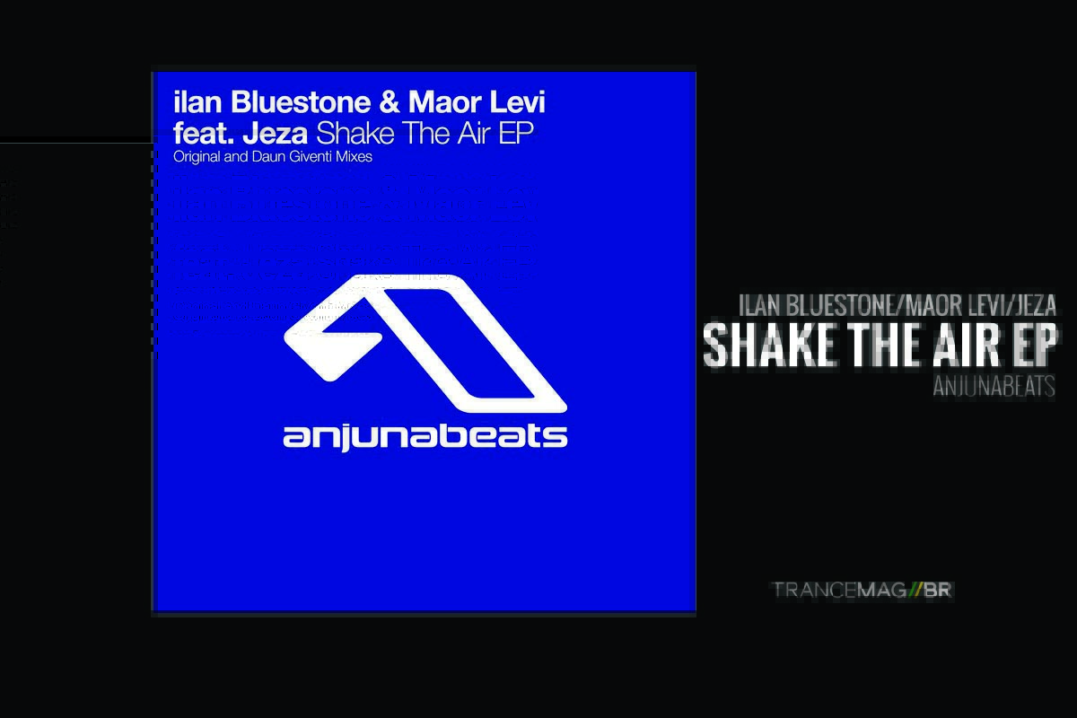 O novo EP de Ilan Bluestone e Maor Levi é pura energia.