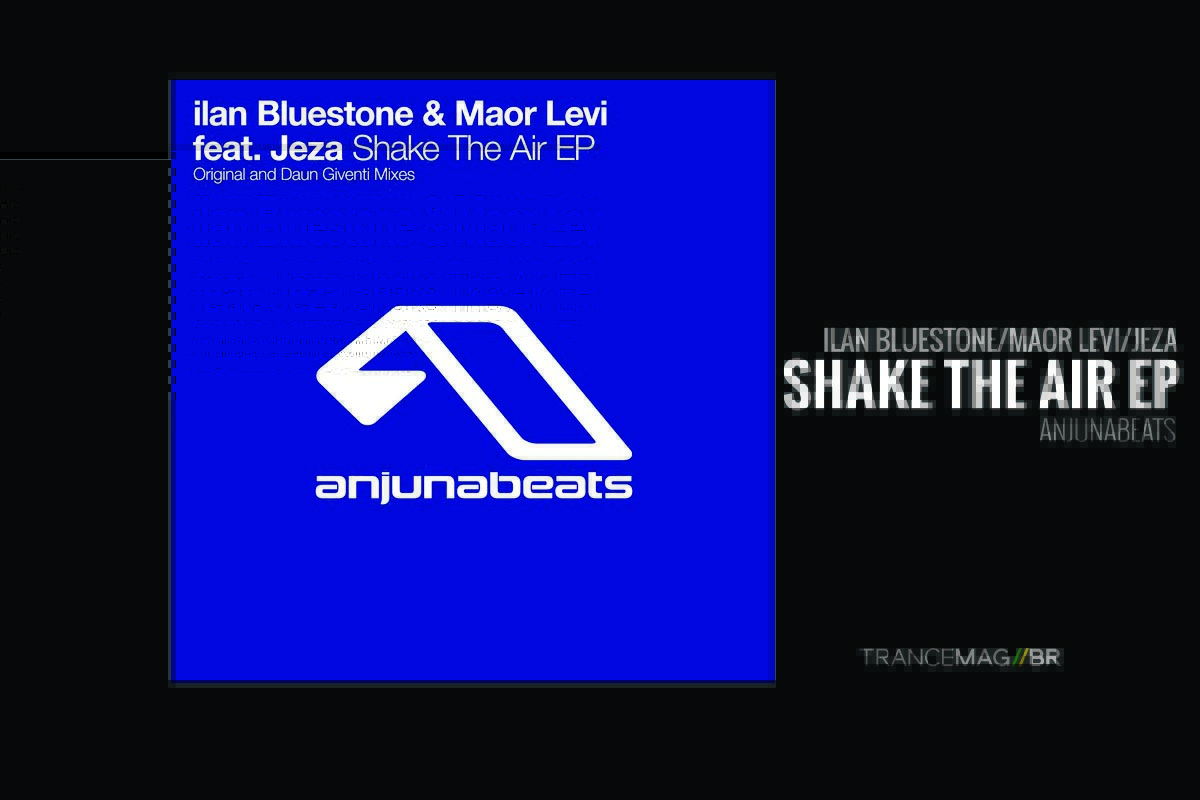 O novo EP de Ilan Bluestone e Maor Levi é pura energia.