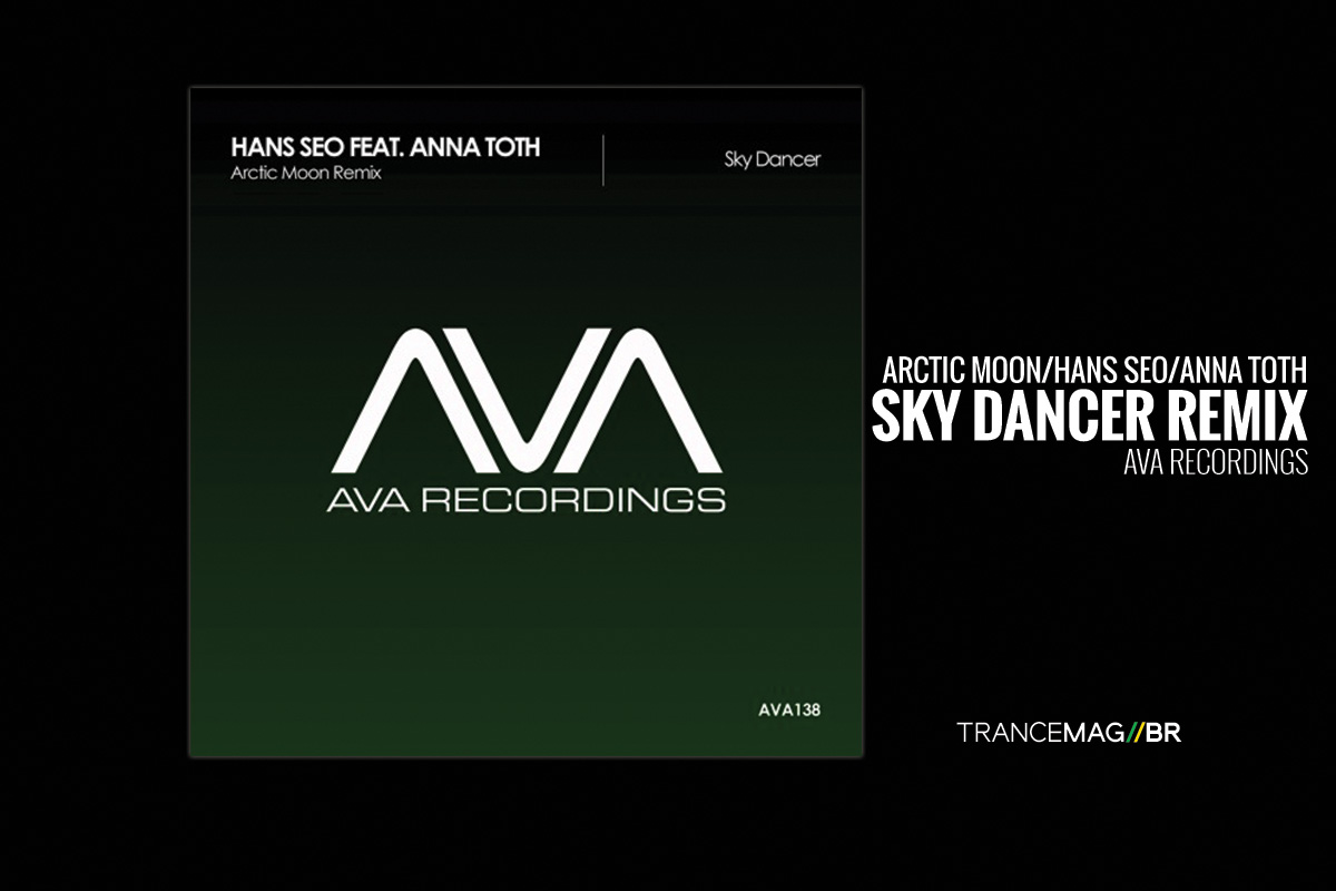 Arctic Moon e seu remix impecável para o single “Sky Dancer” de Hans Seo & Anna Toth