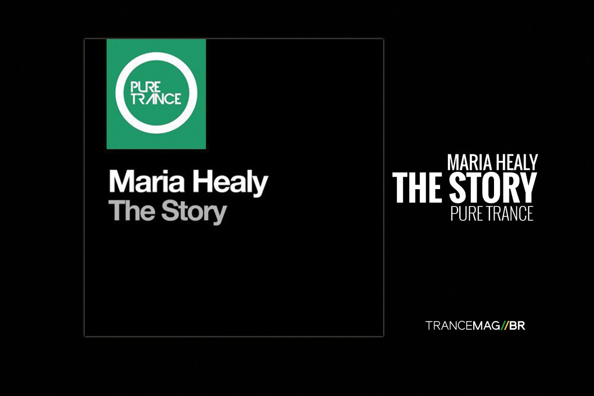 “The Story” a melodia empolgante de Maria Healy na label Pure Trance