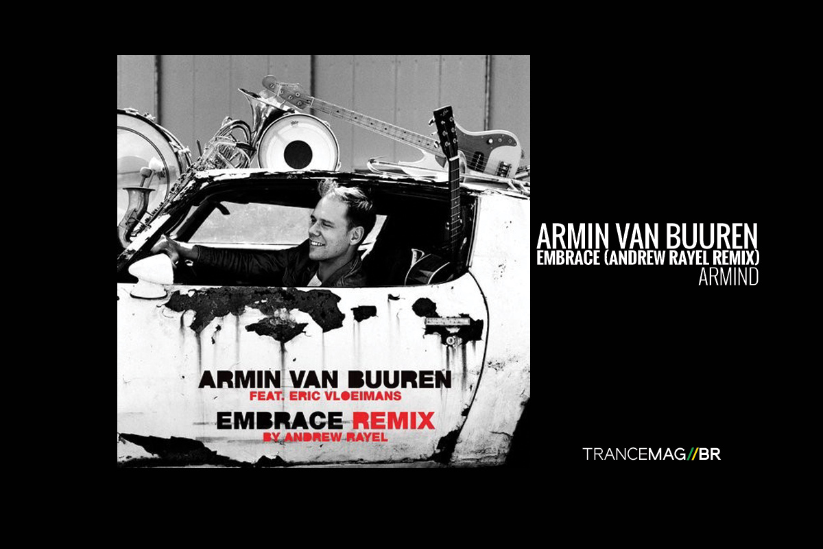 Andrew Rayel remixa com maestria Armin Van Buuren – EMBRACE