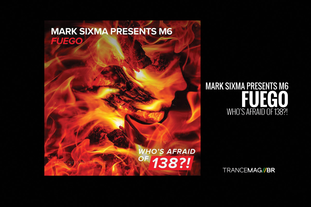 “Fuego” o novo single do alias de Mark Sixma – M6
