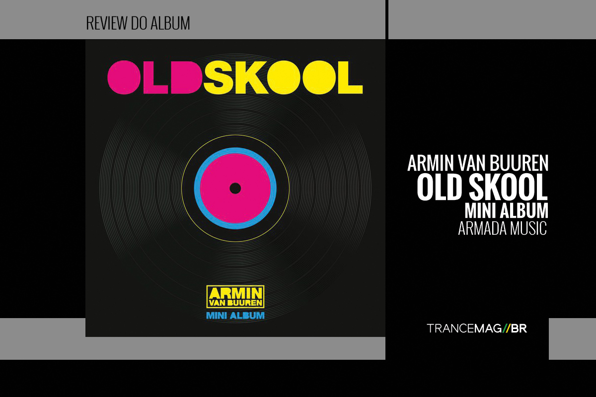 Lançamento mundial do mini álbum – ‘Old Skool’ de Armin van Buuren.