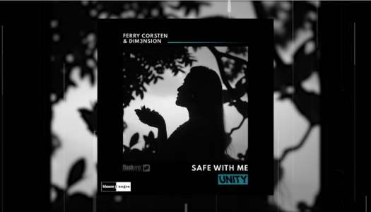 Ferry Corsten & Dim3nsion – Safe with Me (Lançamento) #UNITY