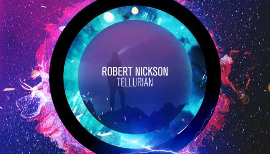 Robert Nickson lança seu primeiro álbum “Tellurian”.