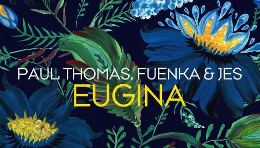 Paul Thomas, Fuenka & JES – Eugina